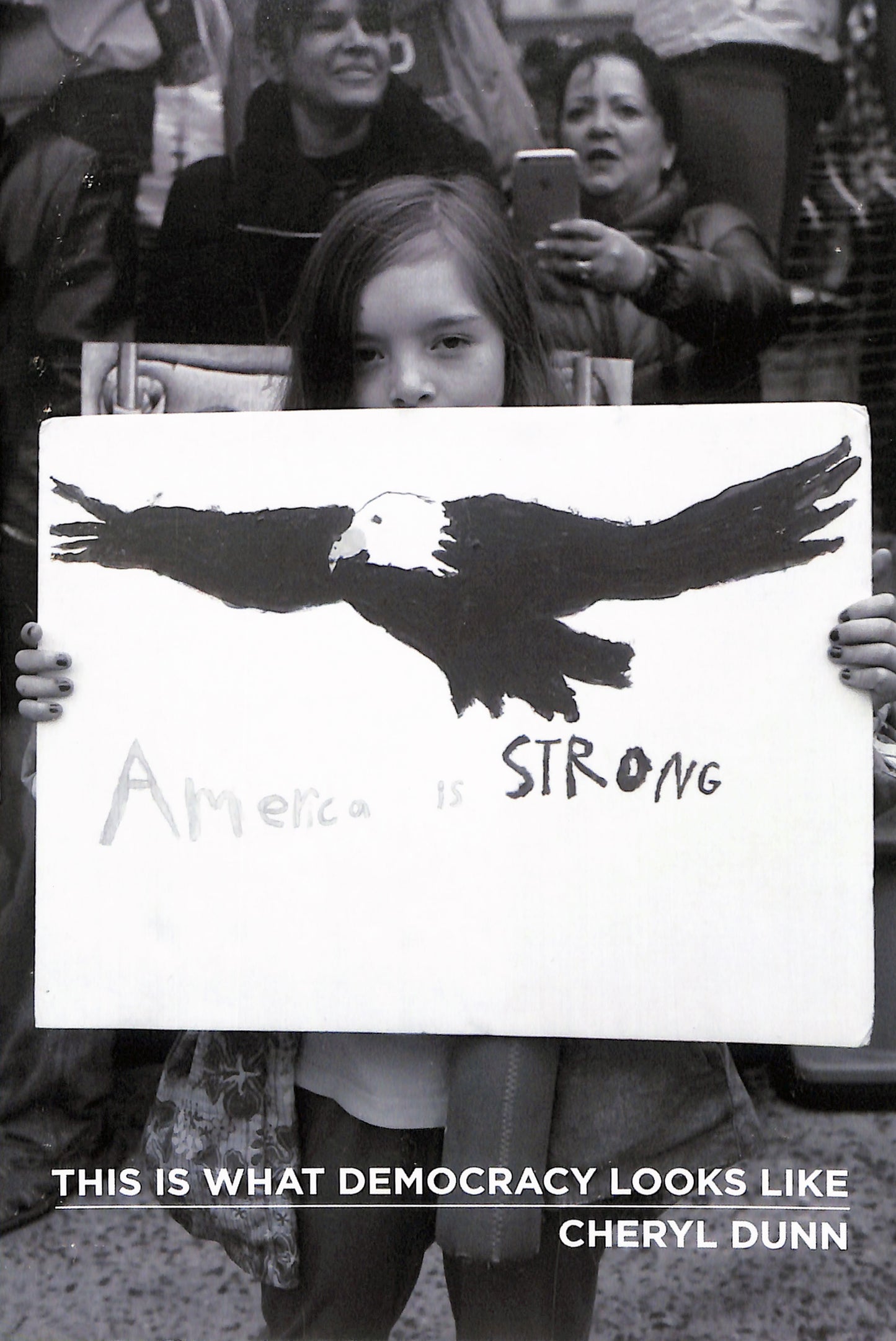 CHERYL DUNN / This is what democracy looks like