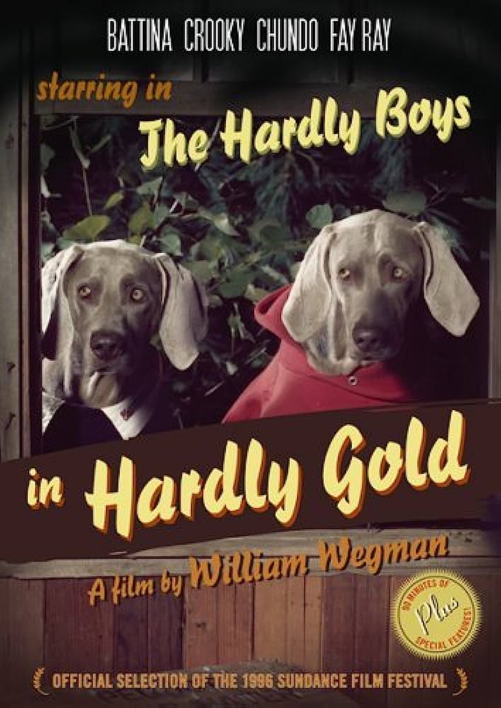 WILLIAM WEGMAN / The Hardly Boys