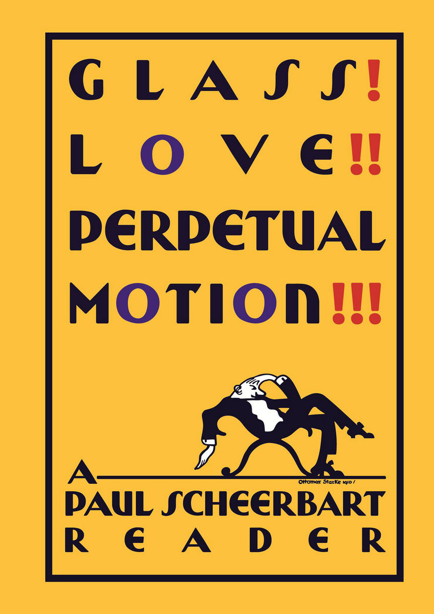 PAUL SCHEERBART / Glass! Love!! Perpetual Motion!!!