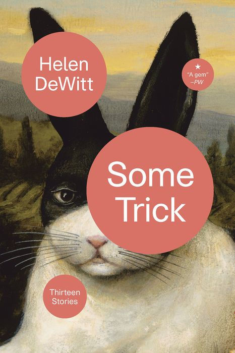 HELEN DEWITT / Some Trick