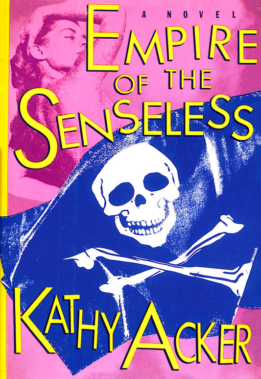 KATHY ACKER / Empire of the Senseless