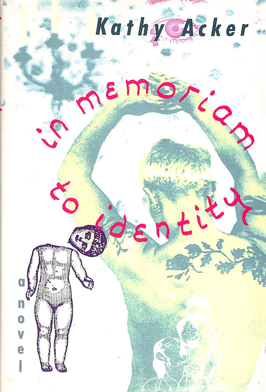 KATHY ACKER / In Memoriam to identify