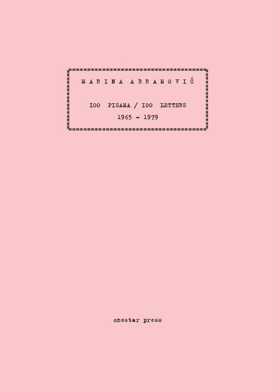 MARINA ABRAMOVIĆ / 100 Pisama / 100 Letters