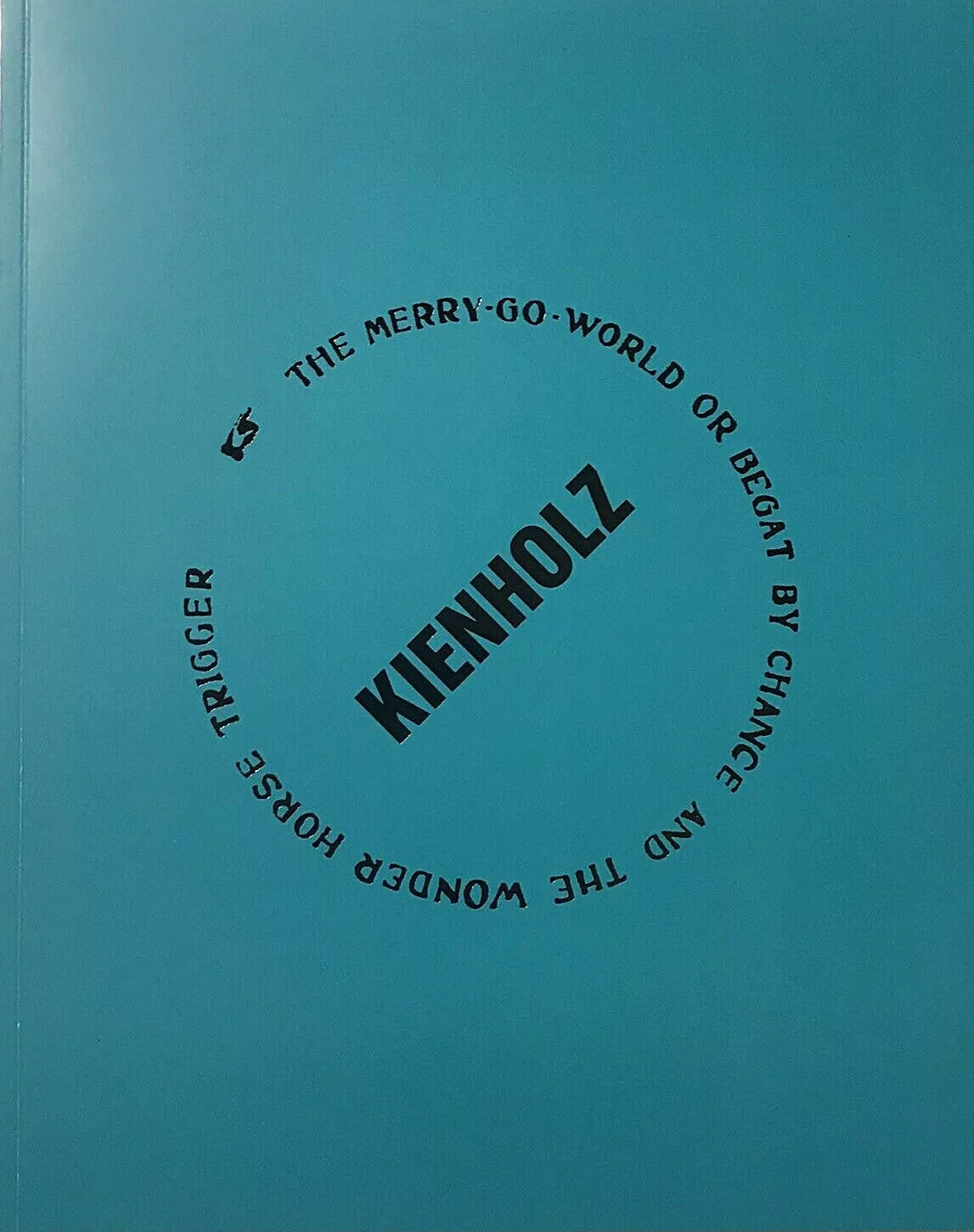 EDWARD & NANCY KIENHOLZ / The Merry-Go-World or Begat by Chance and the Wonder Horse Trigger