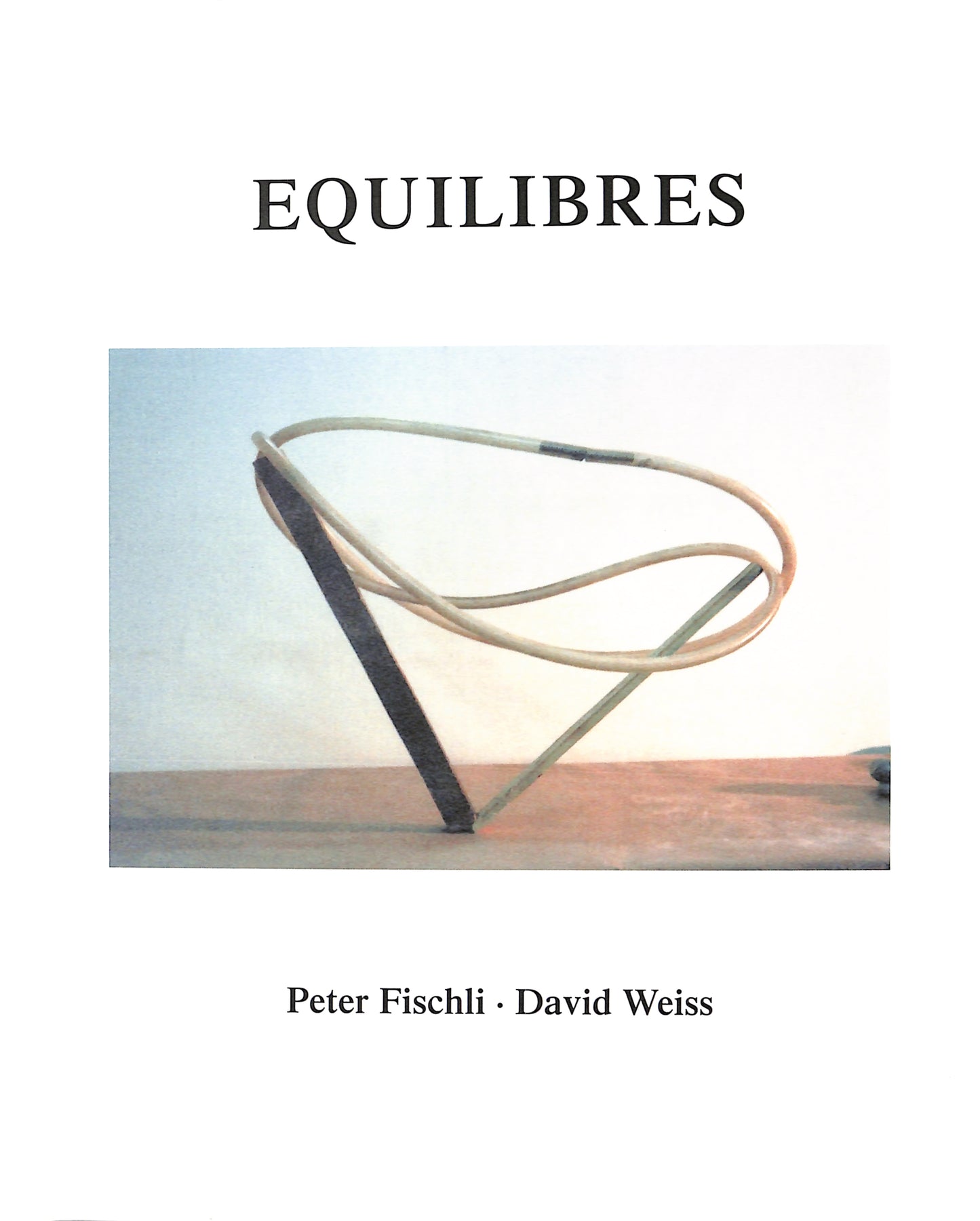 PETER FISCHLI & DAVID WEISS / EQUILIBRES
