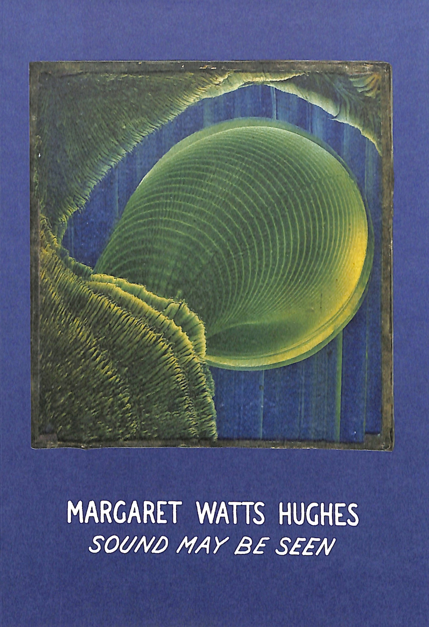 MARGARET WATTS HUGHES / Sound May Be Seen