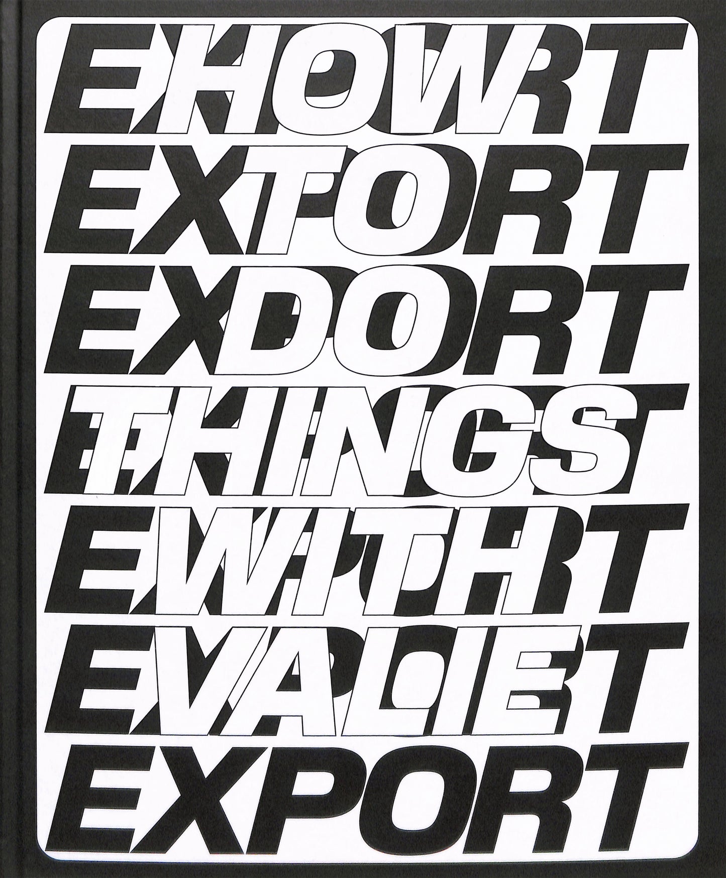 VALIE EXPORT / How to do things with Valie Export