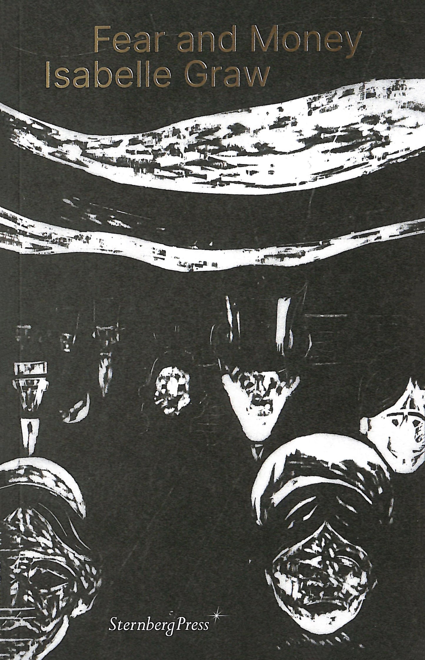 Book cover of 'Fear and Money' by Isabelle Graw with black and white illustrations on a dark background.