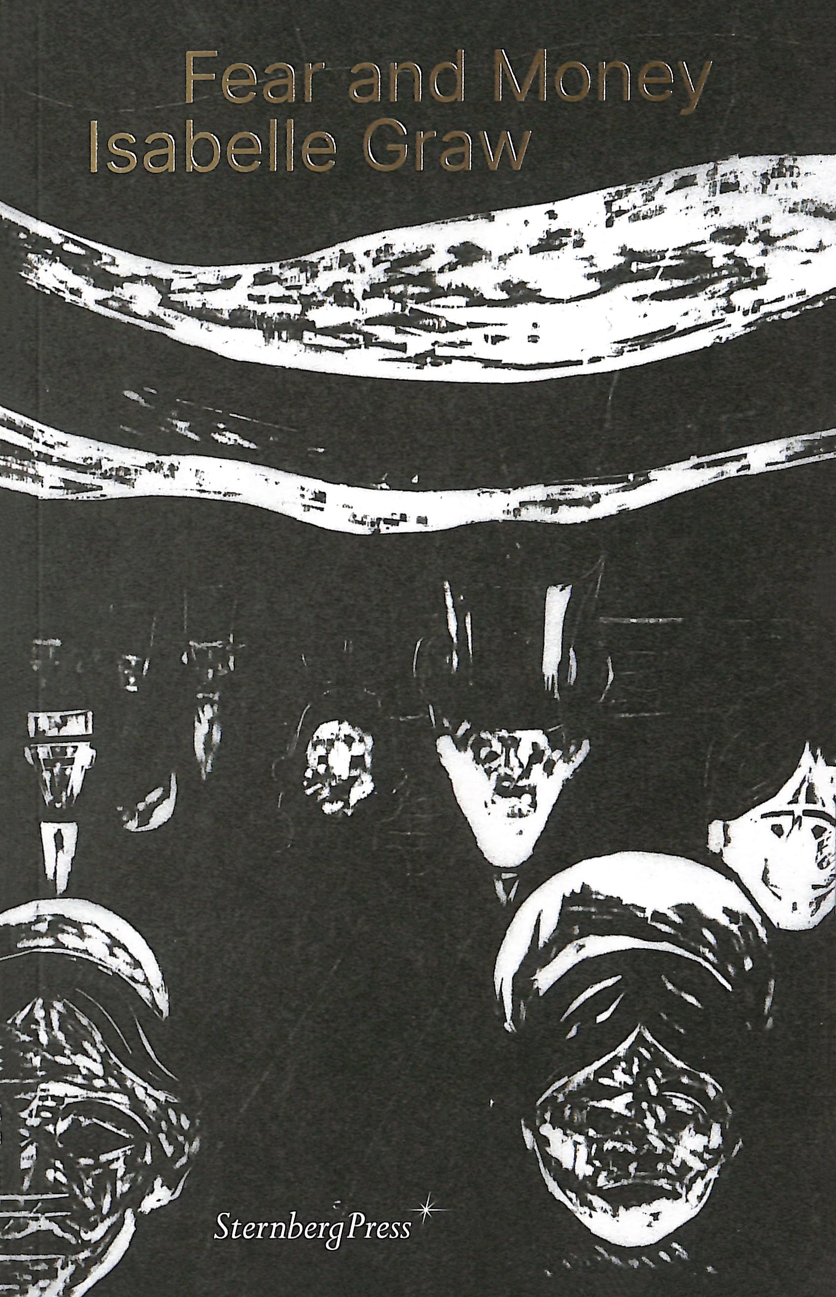 Book cover of 'Fear and Money' by Isabelle Graw with black and white illustrations on a dark background.
