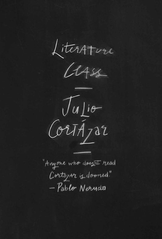 JULIO CORTAZAR / Literature Class