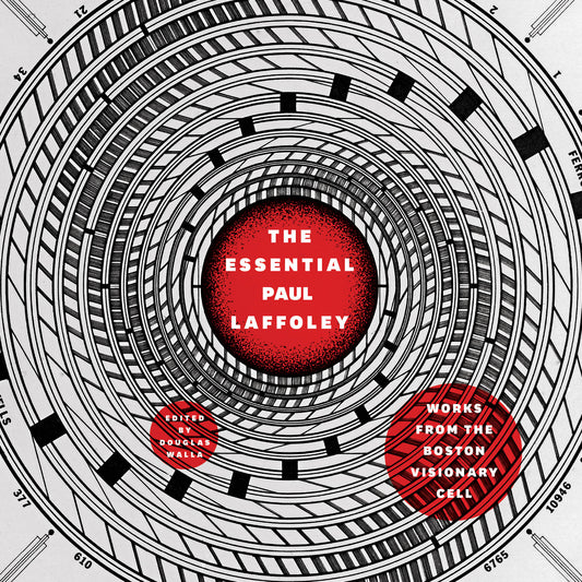 PAUL LAFFOLEY / The Essential Paul Laffoley