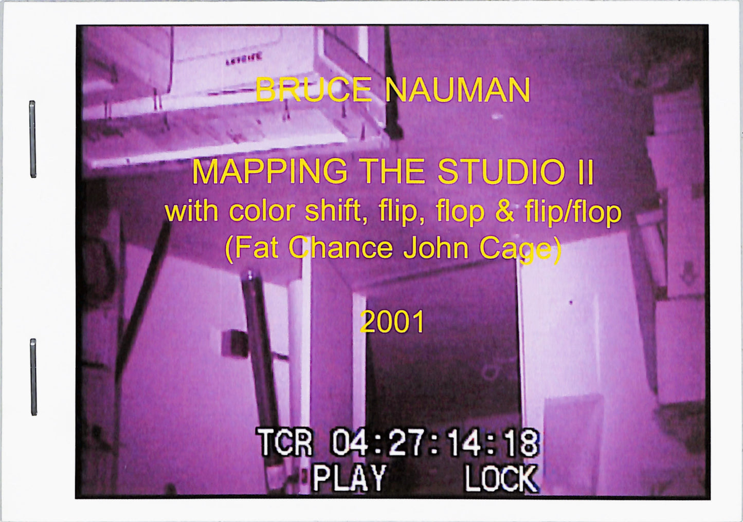 BRUCE NAUMAN / Mapping the Studio II with Color Shift, Flip, Flop & Flip / Flop (Fat Chance John Cage)