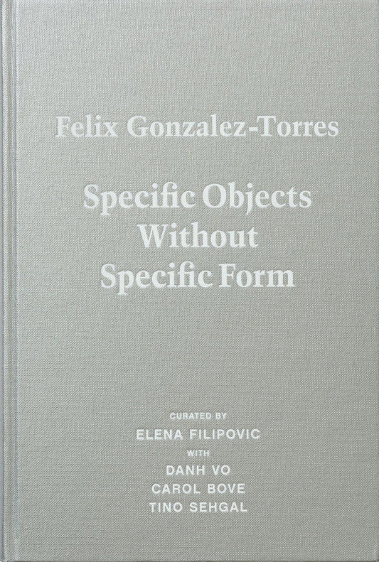 FELIX GONZALES-TORRES / Specific Objects Without Specific Form