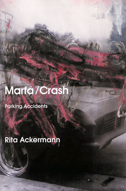 RITA ACKERMANN / Marfa/Crash