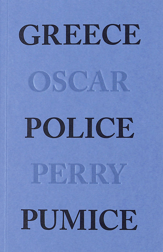 OSCAR PERRY / GREECE POLICE PUMICE