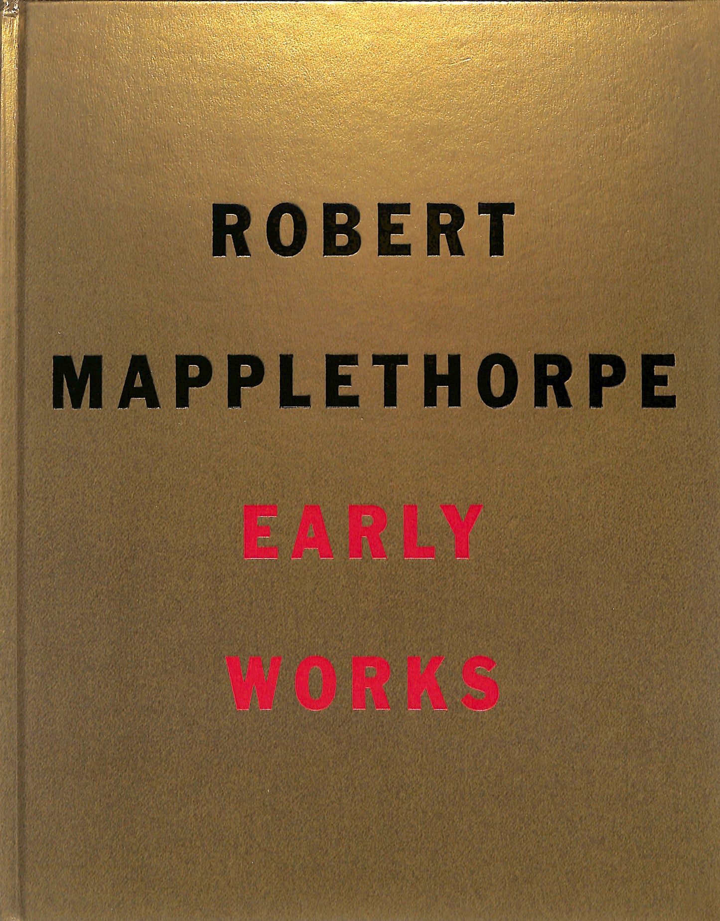 ROBERT MAPPLETHORPE / Early Works 1970 - 1974