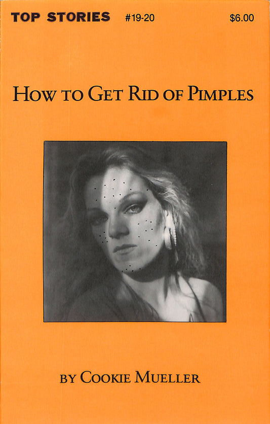 COOKIE MUELLER / How to Get Rid of Pimples