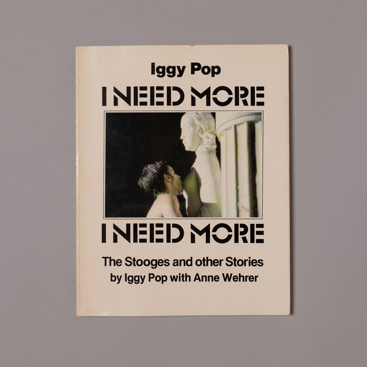 IGGY POP & ANNE WEHRER / I Need More: The Stooges and other Stories