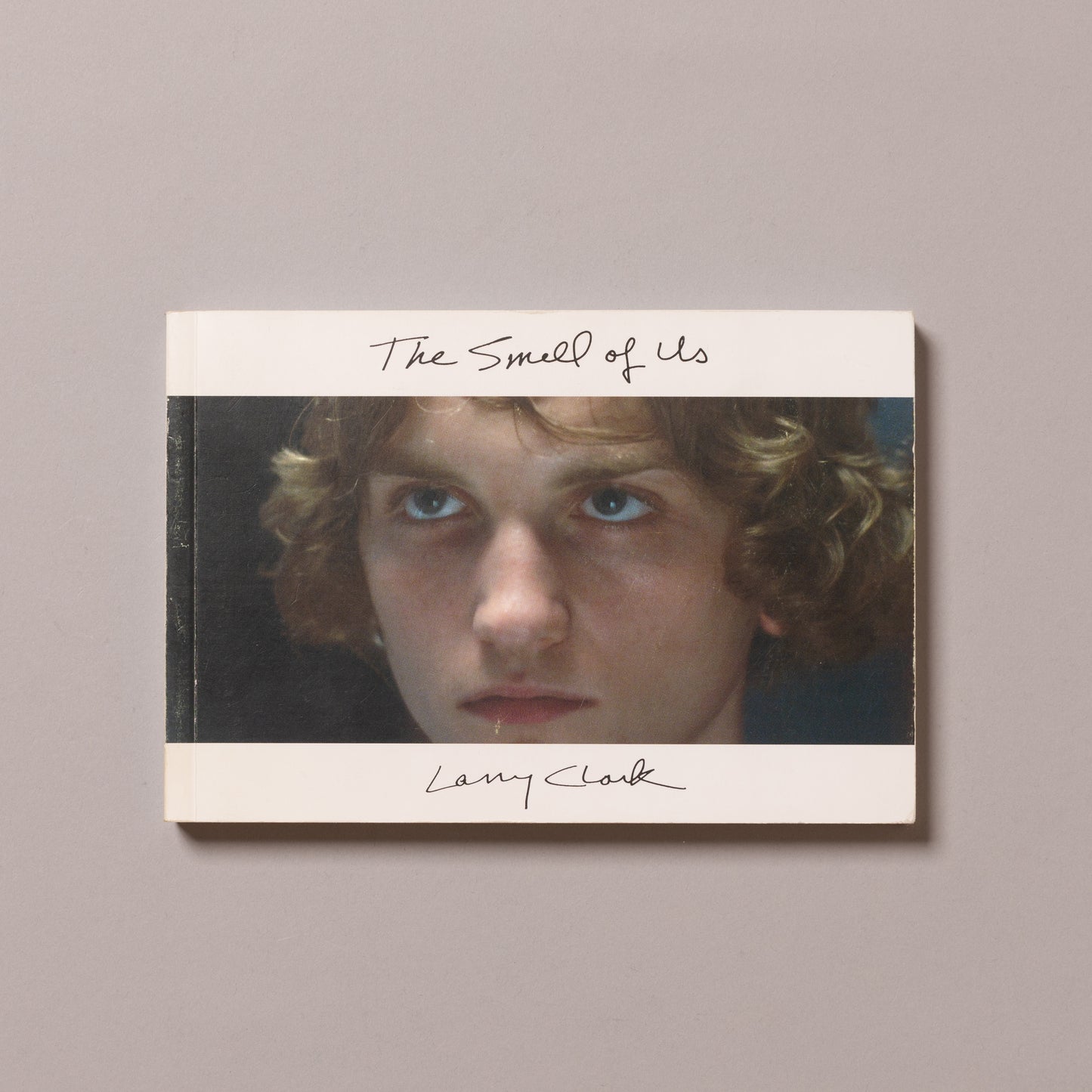 LARRY CLARK / The Smell Of Us