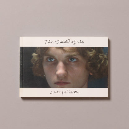 LARRY CLARK / The Smell Of Us