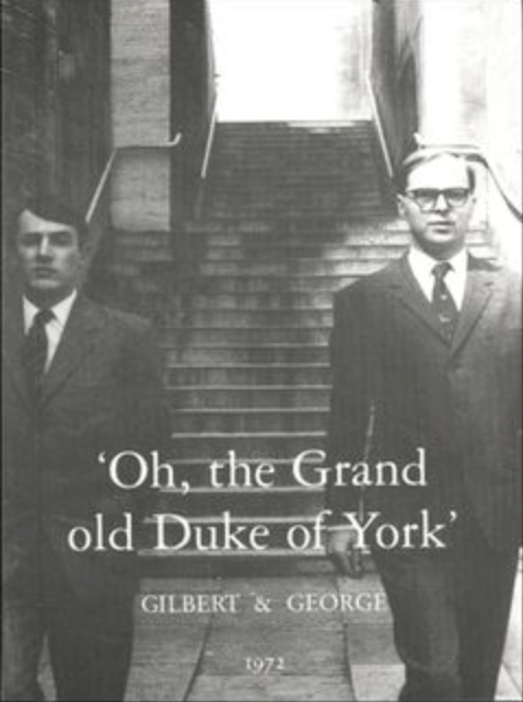 GILBERT & GEORGE / Oh The Grand Old Duke Of York