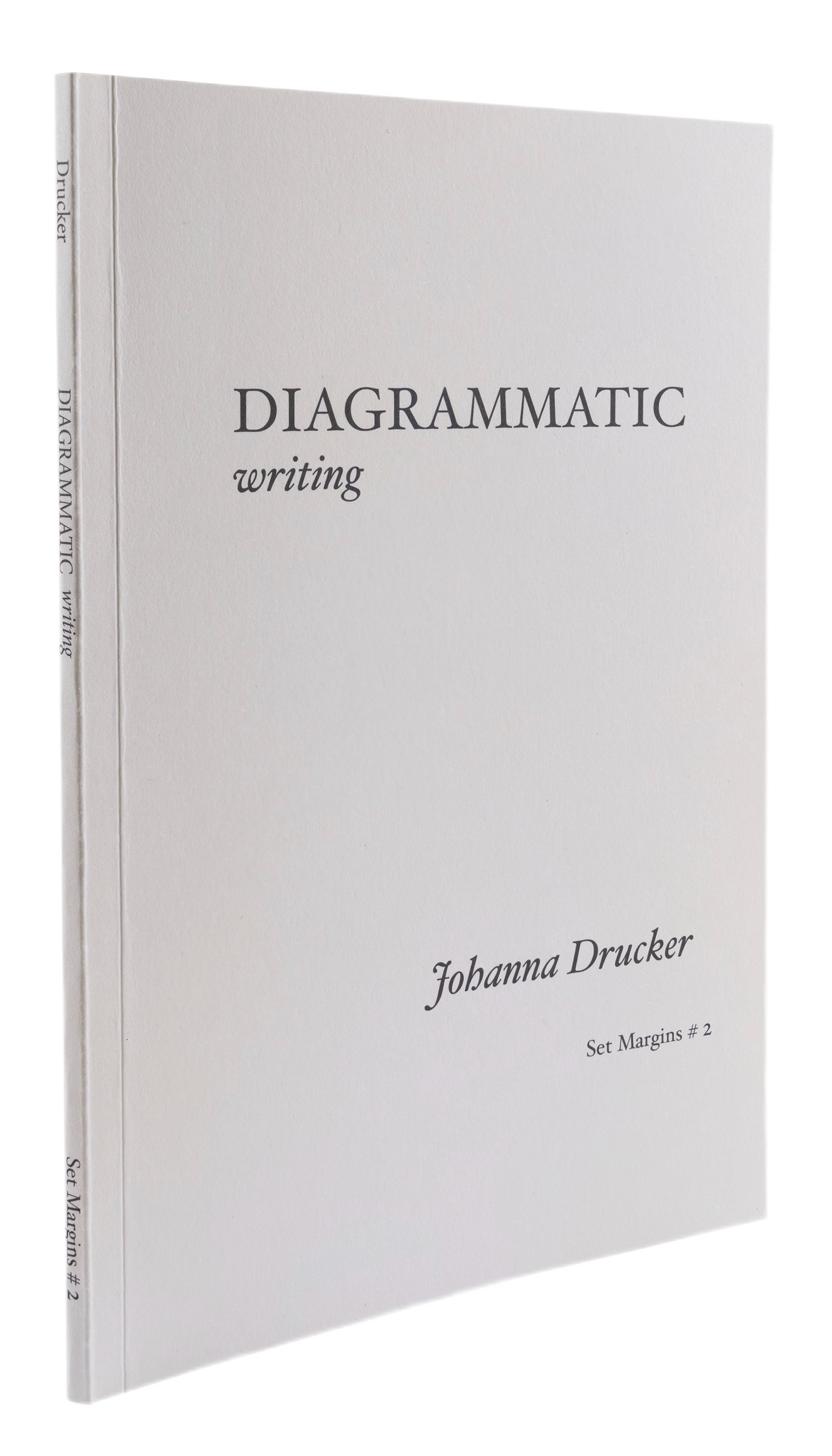 JOHANNA DRUCKER / DIAGRAMMATIC Writing