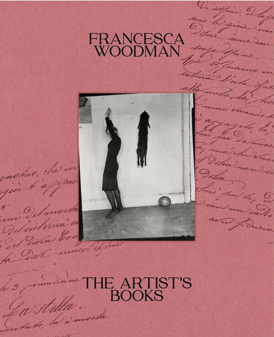 FRANCESCA WOODMAN / The Artist's books