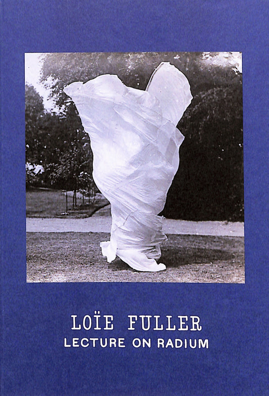 LOIE FULLER / Lecture on Radium