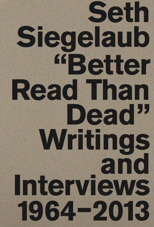 SETH SIEGELAUB / Better Read Than Dead