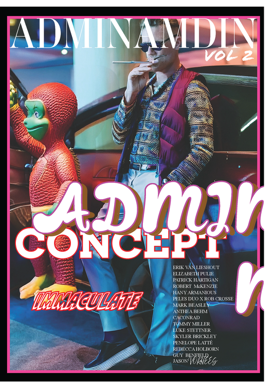 REBECCA HOLBORN & GUY BENFIELD ed. / ADMIN ADMIN Magazine Vol #2
